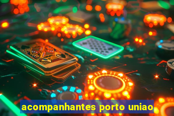 acompanhantes porto uniao